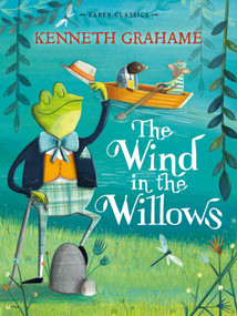 The Wind in the Willows (Faber Children's Classics) by Kenneth Grahame, 9780571409617