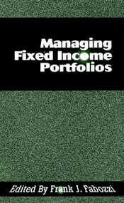 Managing Fixed Income Portfolios by Frank J. Fabozzi, 9781883249274