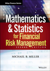 Mathematics and Statistics for Financial Risk Management by Michael B. Miller, 9781118750292