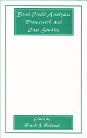 Bond Credit Analysis (Framework and Case Studies) by Frank J. Fabozzi, 9781883249915