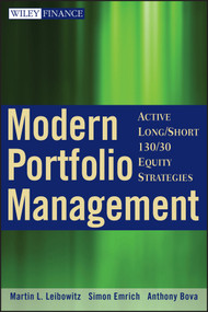 Modern Portfolio Management (Active Long/Short 130/30 Equity Strategies) by Martin L. Leibowitz, Simon Emrich, Anthony Bova, 9780470398531