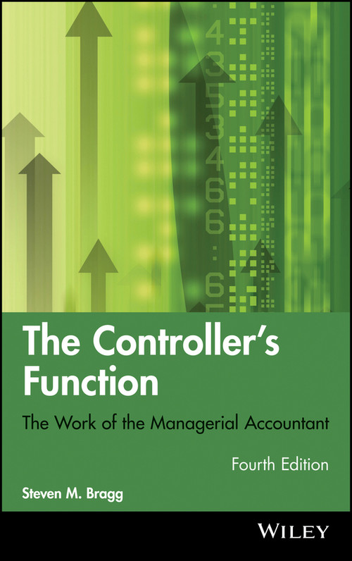 The Controller's Function (The Work of the Managerial Accountant) by Steven M. Bragg, 9780470937426