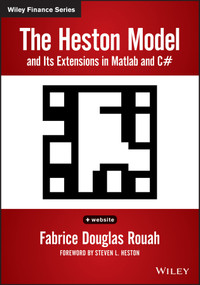 The Heston Model and its Extensions in Matlab and C#, + Website by Fabrice D. Rouah, Steven L. Heston, 9781118548257