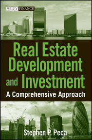 Real Estate Development and Investment (A Comprehensive Approach) by S. P. Peca, 9780470223086