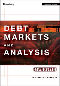 Debt Markets and Analysis, + Website by R. Stafford Johnson, 9781118000007