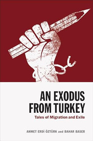 An Exodus from Turkey (Tales of Migration and Exile) by Ahmet Erdi Öztürk, Bahar Baser, 9781399519656