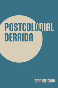 Postcolonial Derrida by Sean Meighoo, 9781399554817