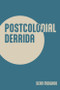 Postcolonial Derrida by Sean Meighoo, 9781399554817