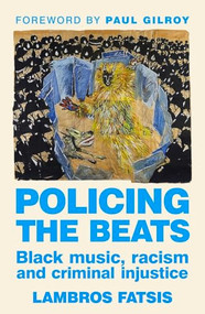 Policing the beats (Black music, racism and criminal injustice) by Lambros Fatsis, 9781526171405