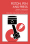Piston, Pen and Press (Literature, Culture and the Victorian Industrial Worker) by Kirstie Blair, Michael Sanders, Oliver Betts, 9781399554572