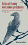 Critical theory and peace processes (Gramsci, civil society and the struggle for hegemony) by Roberto Belloni, 9781526189745