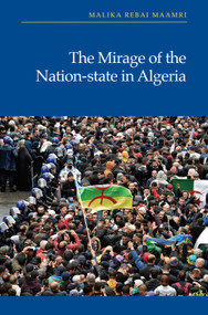 The Mirage of the Nation-State in Algeria by Malika Rebai Maamri, 9781399563222