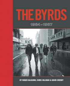 The Byrds: 1964-1967 by Roger McGuinn , David Crosby, Chris Hillman, Scott B. Bomar, 9781947026629