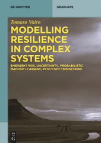 Modelling Resilience in Complex Systems (Emergent Risk, Uncertainty, Probabilistic Machine Learning, Resilience Engineering) by Vairo Tomaso, 9783112227725