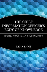 The Chief Information Officer's Body of Knowledge (People, Process, and Technology) by Dean Lane, 9781118043257
