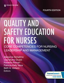Quality and Safety Education for Nurses (Core Competencies for Nursing Leadership and Management) by Marianne Schallmo, Lisa Myers Grubb, Roberto Roman, Patricia Kelly Vana, Beth A. Vottero, 9780826137135