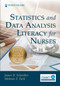 Statistics and Data Analysis Literacy for Nurses by James B. Schreiber, Melanie Turk, 9780826165817