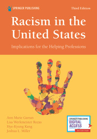 Racism in the United States (Implications for the Helping Professions) by Ann Marie Garran, Lisa Werkmeister Rozas, Hye-Kyung Kang, Joshua L. Miller, 9780826185563