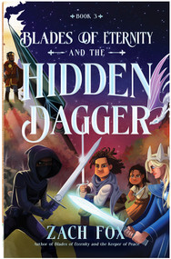 Blades of Eternity and the Hidden Dagger by Zach Fox, 9780736995610