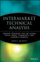 Intermarket Technical Analysis (Trading Strategies for the Global Stock, Bond, Commodity, and Currency Markets) by John J. Murphy, 9780471524335
