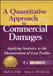 A Quantitative Approach to Commercial Damages, + Website (Applying Statistics to the Measurement of Lost Profits) by Mark G. Filler, James A. DiGabriele, 9781118072592