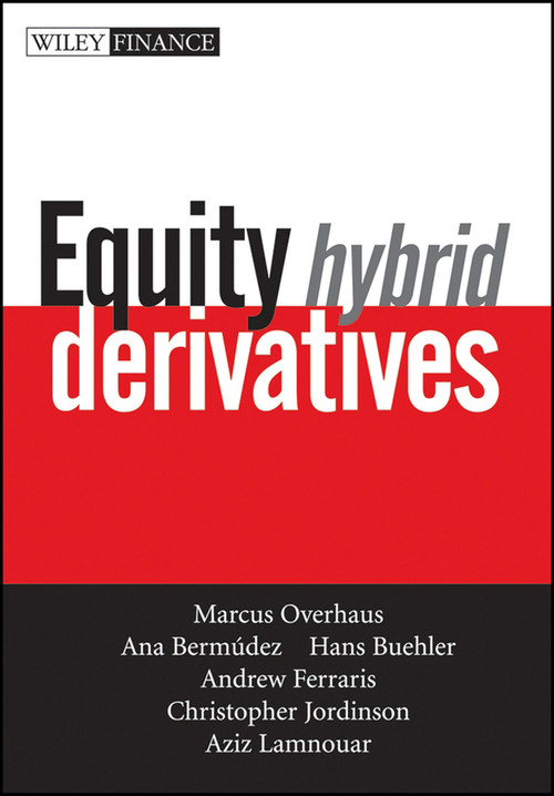 Equity Hybrid Derivatives by Marcus Overhaus, Ana Bermudez, Hans Buehler, Andrew Ferraris, Christopher Jordinson, Aziz Lamnouar, 9780471770589