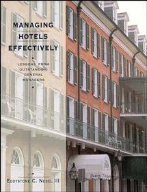 Managing Hotels Effectively (Lessons from Outstanding General Managers) by Eddystone C. Nebel, 9780471289098