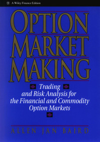 Option Market Making (Trading and Risk Analysis for the Financial and Commodity Option Markets) by Allen Jan Baird, 9780471578321
