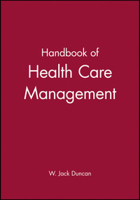 Handbook of Health Care Management by W. Jack Duncan, 9781557868336
