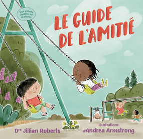 Le guide de l'amitié (French Edition) by Jillian Roberts, Andrea Armstrong, Rachel Martinez, 9781459847996