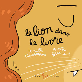 Le lion dans le livre (French Edition) by Danielle Chaperon, Aurélie Grand, 9782898152573