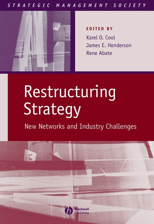 Restructuring Strategy (New Networks and Industry Challenges) by Karen O. Cool, James E. Henderson, Rene Abate, 9781405126014