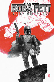 Star Wars: Boba Fett - Black, White & Red by Benjamin Percy, Saladin Ahmed, Chris Allen, Ramon Rosanas, 9781302963767