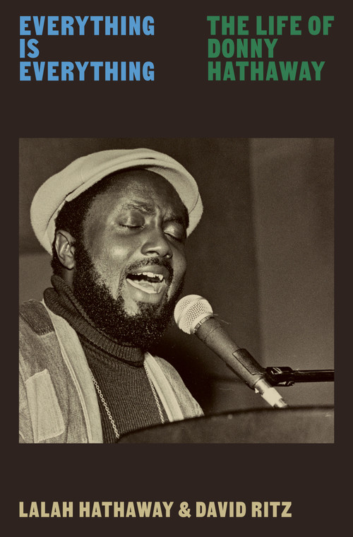 Everything Is Everything (The Life of Donny Hathaway) by Lalah Hathaway, David Ritz, 9780593701225