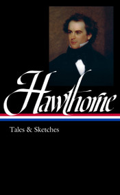 Nathaniel Hawthorne: Tales & Sketches by Nathaniel Hawthorne, 9780940450035