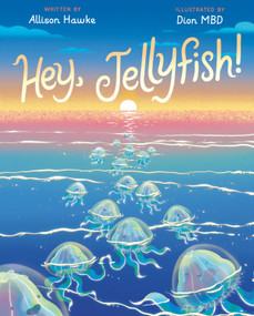 Hey, Jellyfish! by Allison Hawke, Dion MBD, 9798217111664