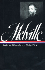 Herman Melville: Redburn, White-Jacket, Moby-Dick (LOA #9) by Herman Melville, 9780940450097