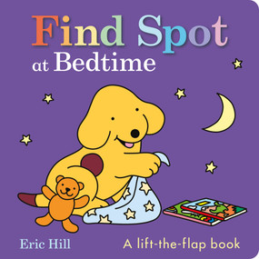 Find Spot at Bedtime (A Lift-the-Flap Book) by Eric Hill, Eric Hill, 9780241846162