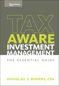 Tax-Aware Investment Management (The Essential Guide) by Douglas S. Rogers, 9781576601808