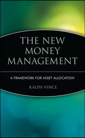 The New Money Management (A Framework for Asset Allocation) by Ralph Vince, 9780471043072