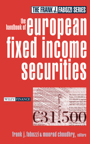 The Handbook of European Fixed Income Securities by Frank J. Fabozzi, Moorad Choudhry, 9780471430391