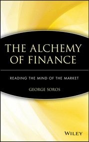 The Alchemy of Finance (Reading the Mind of the Market) by George Soros, 9780471043133