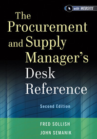 The Procurement and Supply Manager's Desk Reference by Fred Sollish, John Semanik, 9781118130094