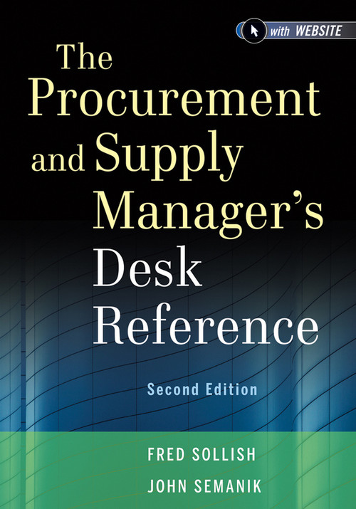 The Procurement and Supply Manager's Desk Reference by Fred Sollish, John Semanik, 9781118130094