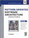Pattern-Oriented Software Architecture, A System of Patterns by Frank Buschmann, Regine Meunier, Hans Rohnert, Peter Sommerlad, Michael Stal, 9780471958697
