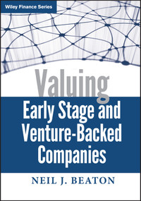 Valuing Early Stage and Venture-Backed Companies by Neil J. Beaton, 9780470436295