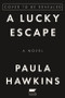 A Lucky Escape (A Novel) by Paula Hawkins, 9780063396579