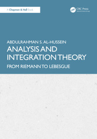 Analysis and Integration Theory (From Riemann to Lebesgue) by AbdulRahman S. Al-Hussein, 9781041408543