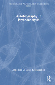 Autobiography in Psychoanalysis by Anne Lise Di Moisè S. Scappaticci, 9781041361039