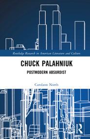 Chuck Palahniuk (Postmodern Absurdist) by Carolann North, 9781032156439